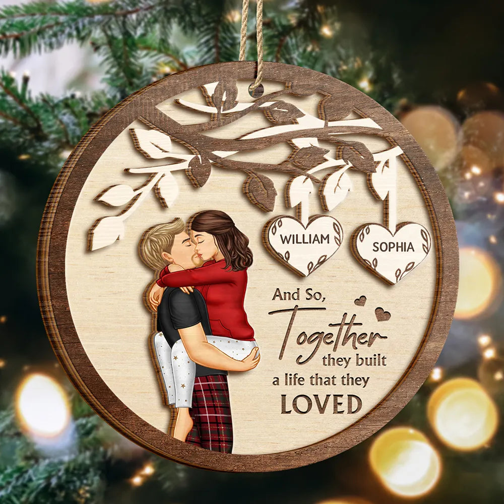 And So Together They Built A Life They Loved Couples - Personalized 2-Layered Wooden Ornament