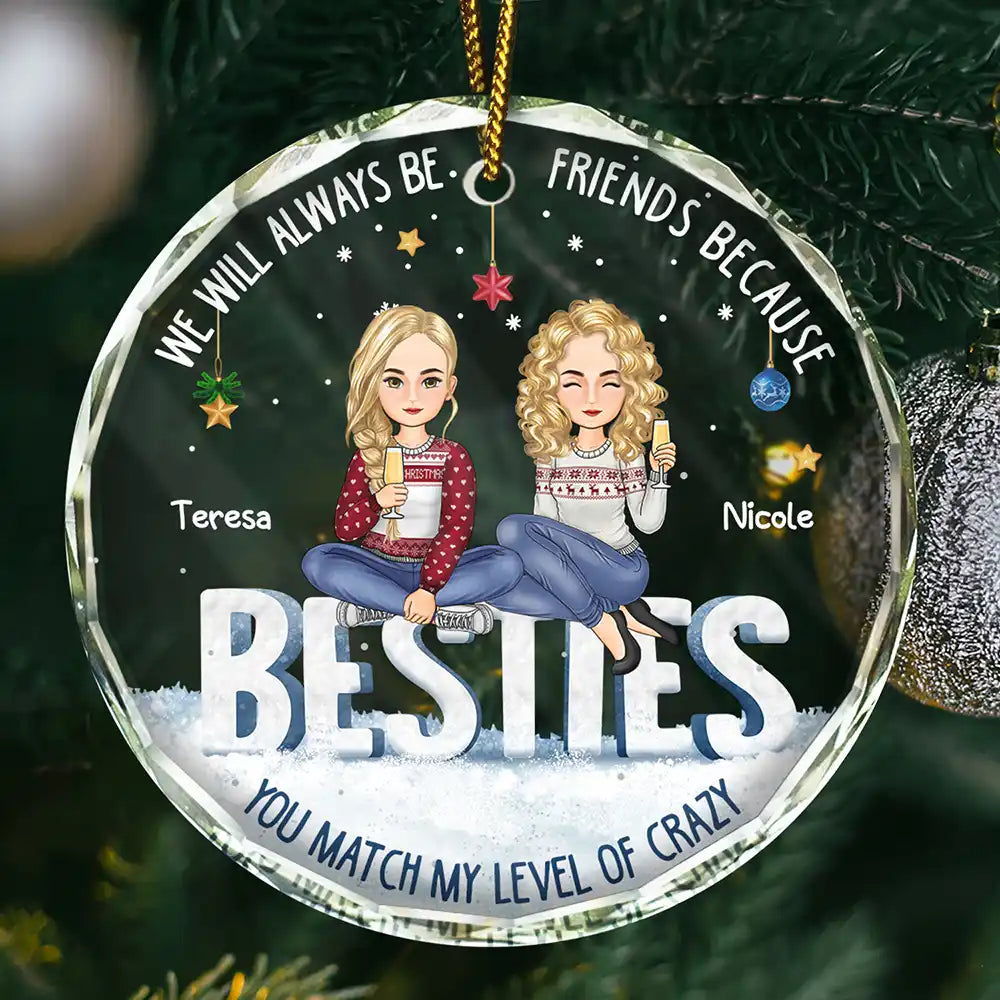 Besties You Match My Level Of Crazy - Personalized Circle Glass Ornament