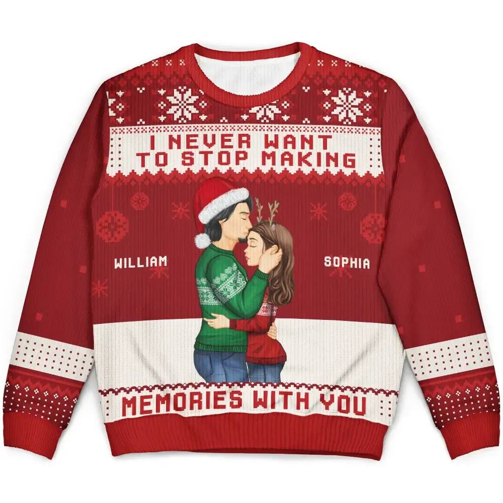 Christmas Couple Never Want To Stop Making Memories - Personalized Unisex Ugly Sweater