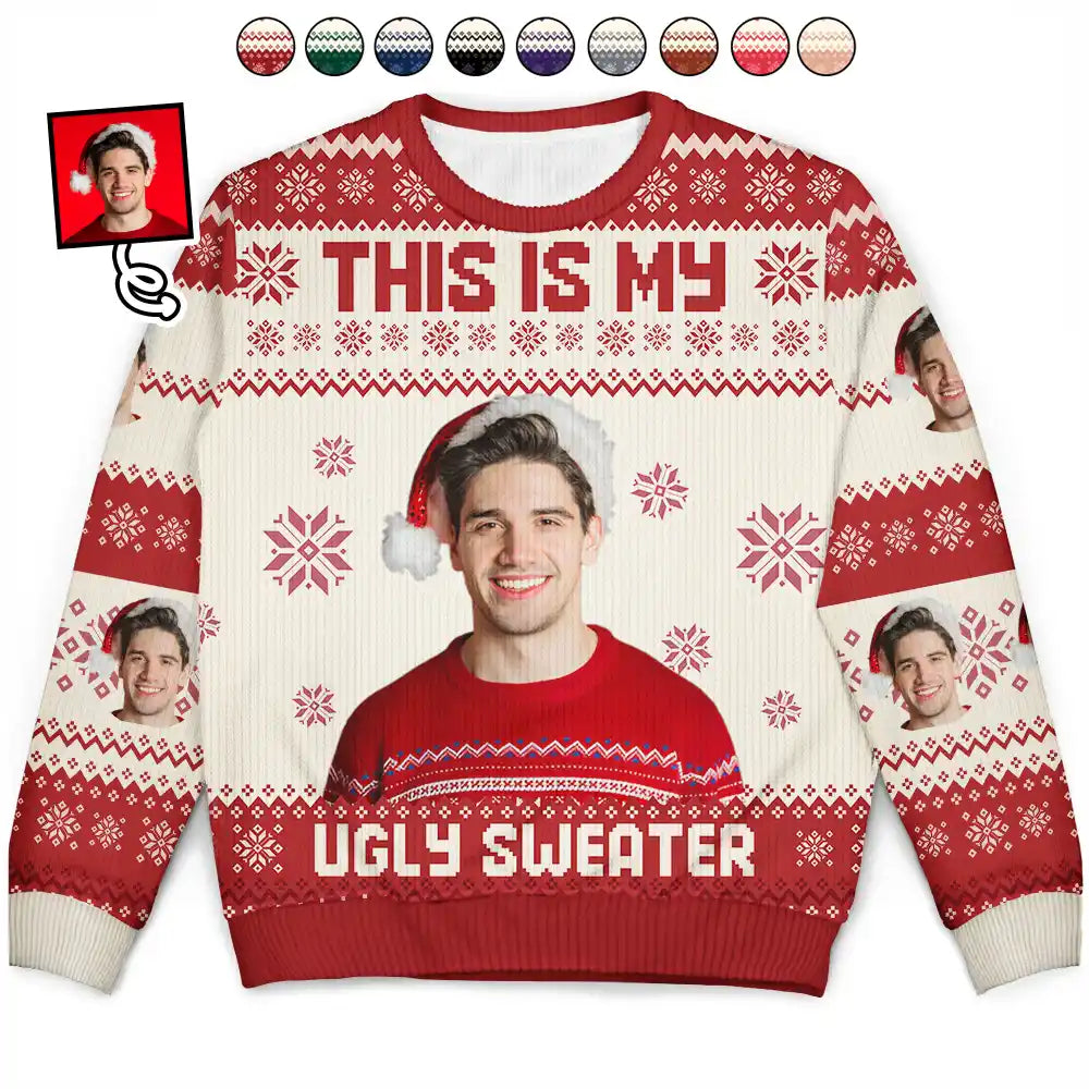 Christmas Custom Photo This Is My Ugly Sweater - Personalized Unisex Ugly Sweater