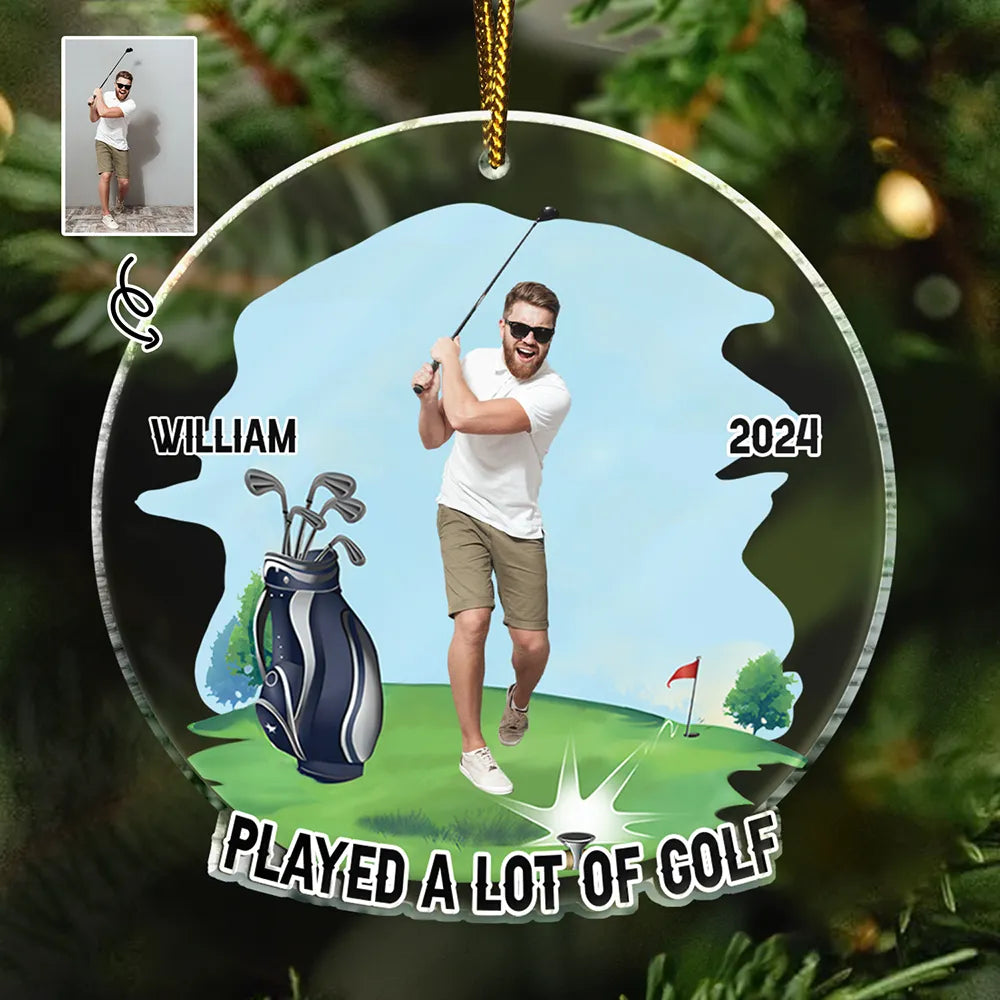 Custom Photo Funny Golfer Played A Lot Of Golf - Personalized Custom Shaped Acrylic Ornament