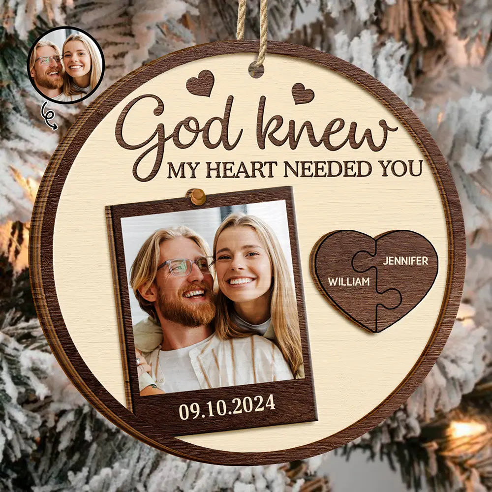 Custom Photo God Knew My Heart Needed You Couples - Personalized 2-Layered Wooden Ornament