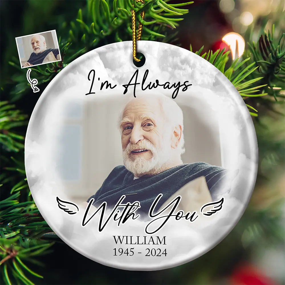 Custom Photo I Am Always With You - Personalized Circle Ceramic Ornament