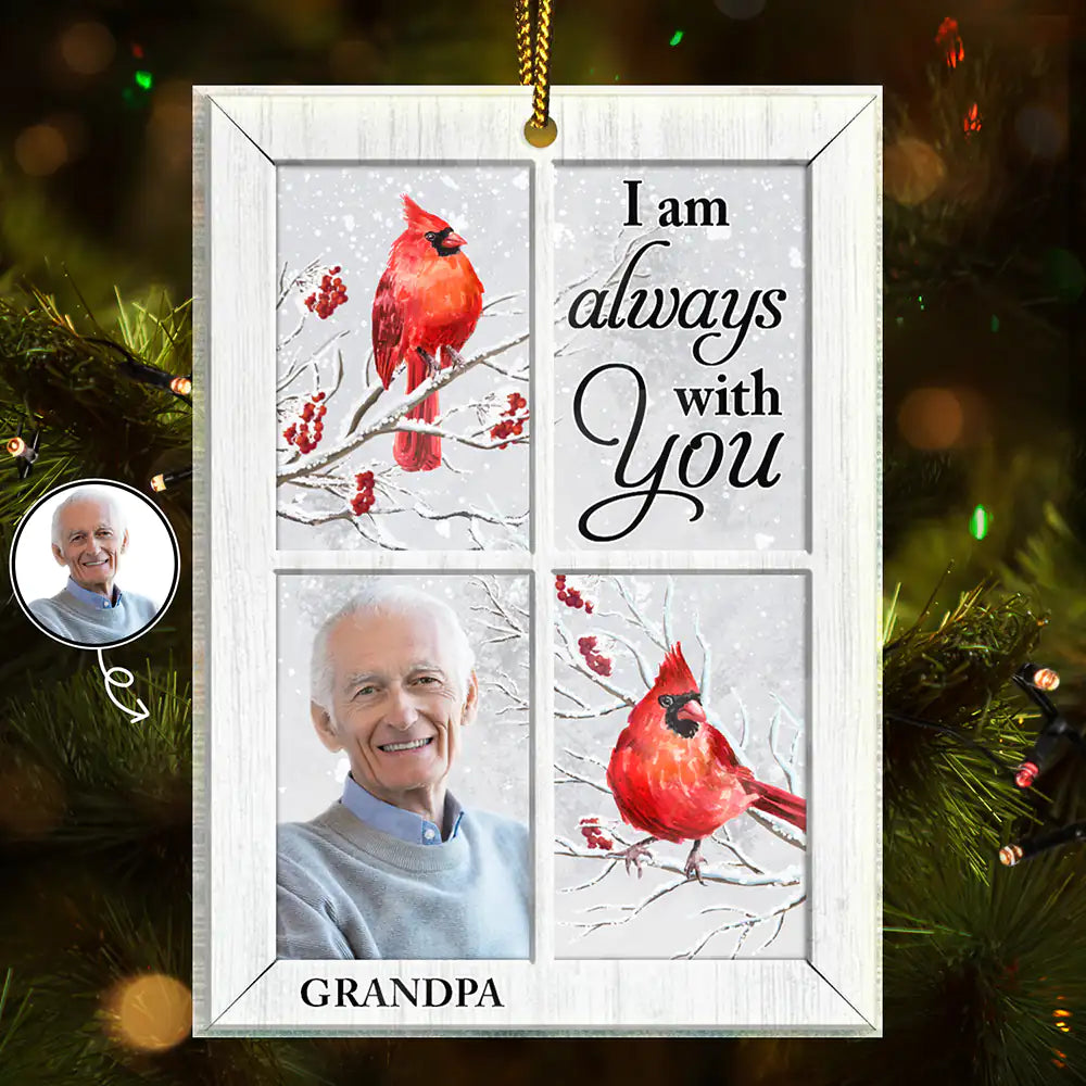 Custom Photo I'm Always With You Cardinal Memorial - Personalized Custom Shaped Acrylic Ornament