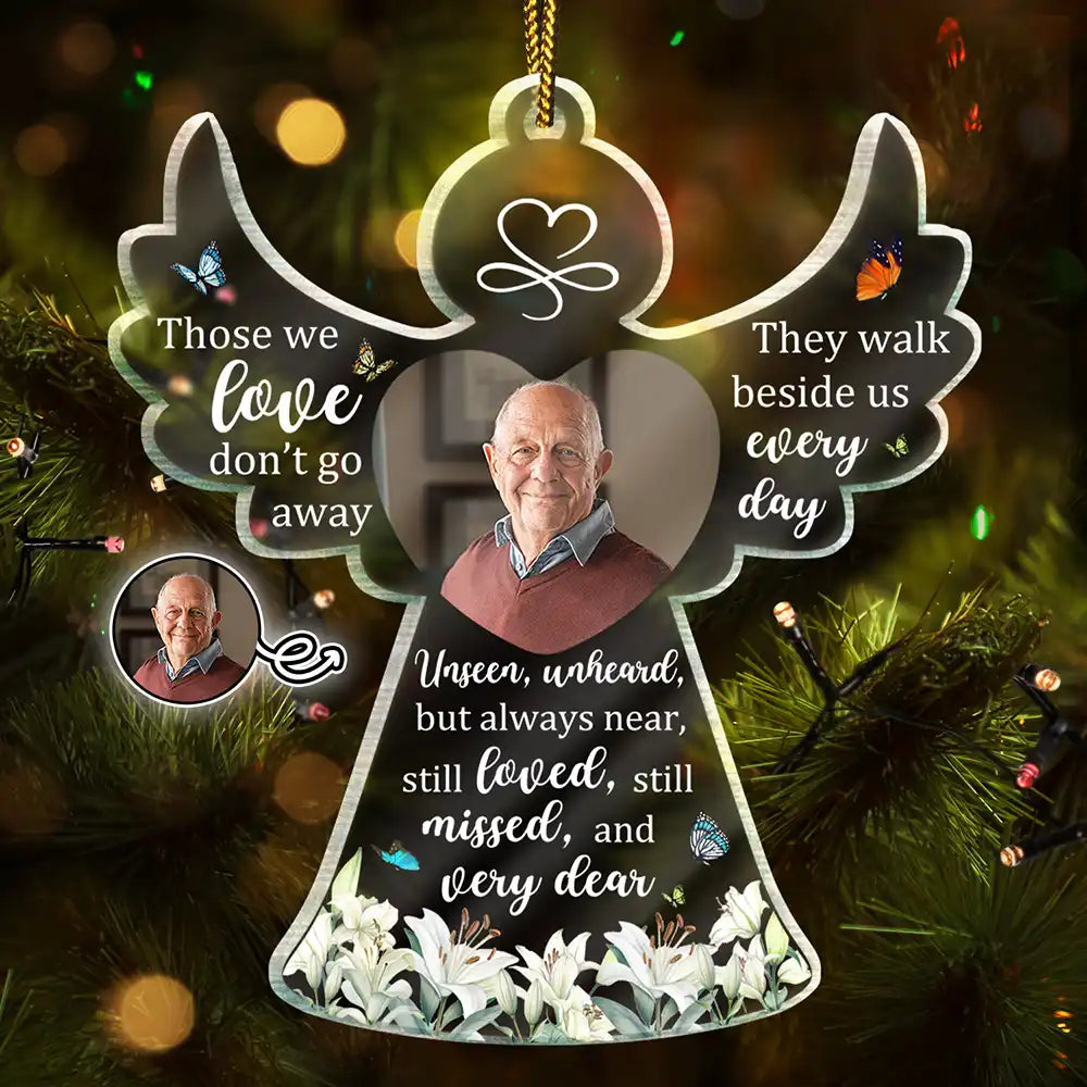 Custom Photo Memorial Angel Those We Love Don't Go Away - Personalized Custom Shaped Acrylic Ornament