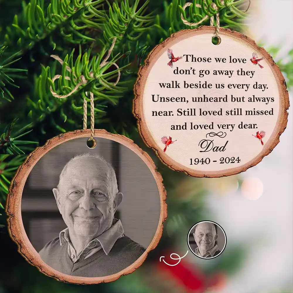 Custom Photo Memorial Black And White Those We Love Don't Go Away - Personalized Wooden Ornament Print 2 Sides