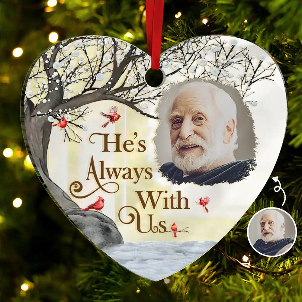 Custom Photo Memorial He's Always With Us - Personalized Custom Shaped Mirror Ornament