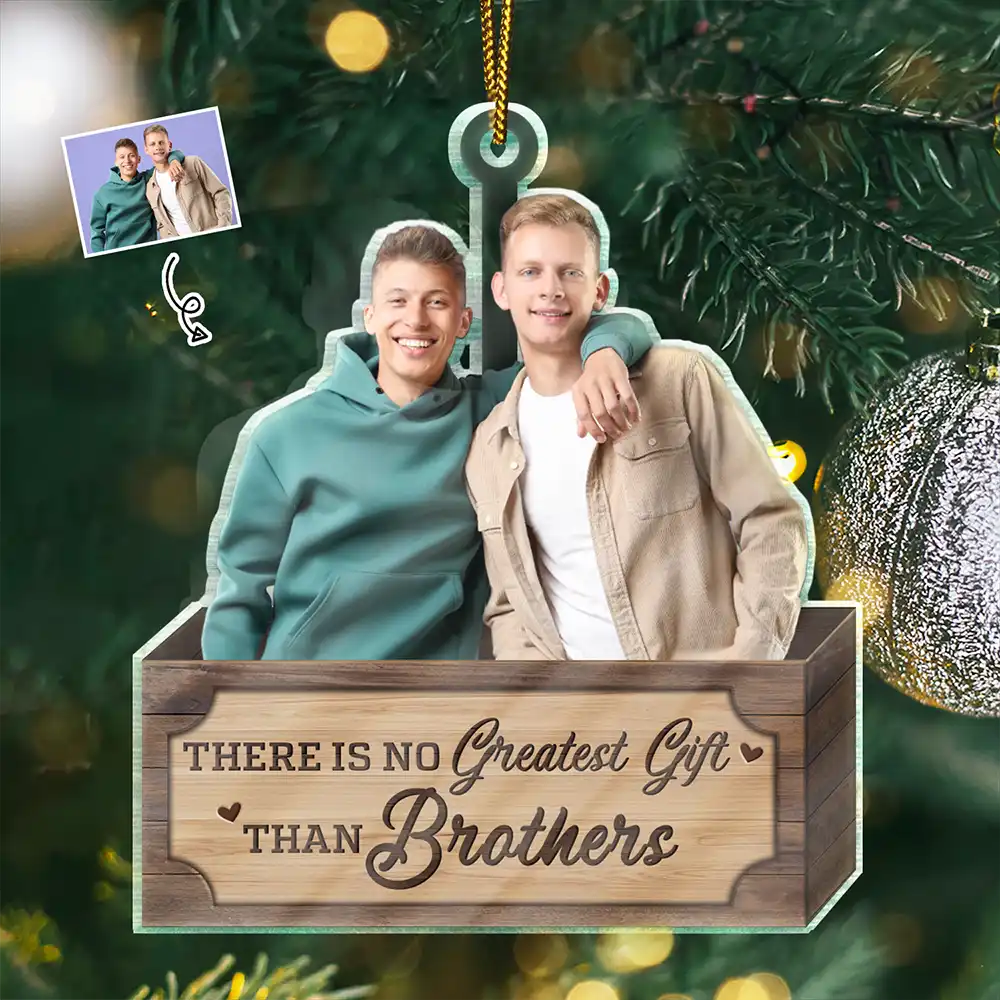 Custom Photo There Is No Greater Gift Than Brothers - Personalized Cutout Acrylic Ornament