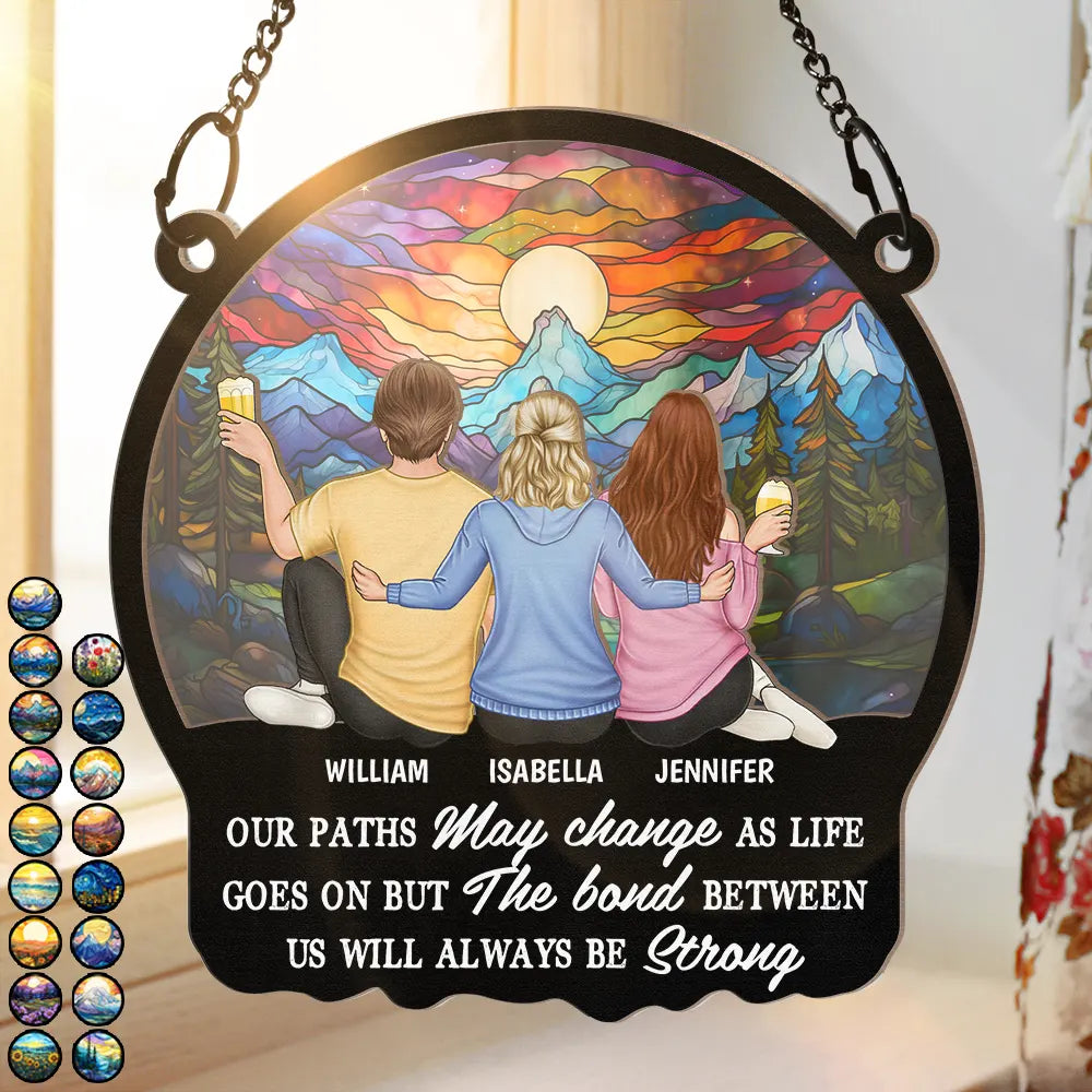 The Bond Between Us Will Always Be Strong - Personalized Window Hanging Suncatcher Ornament