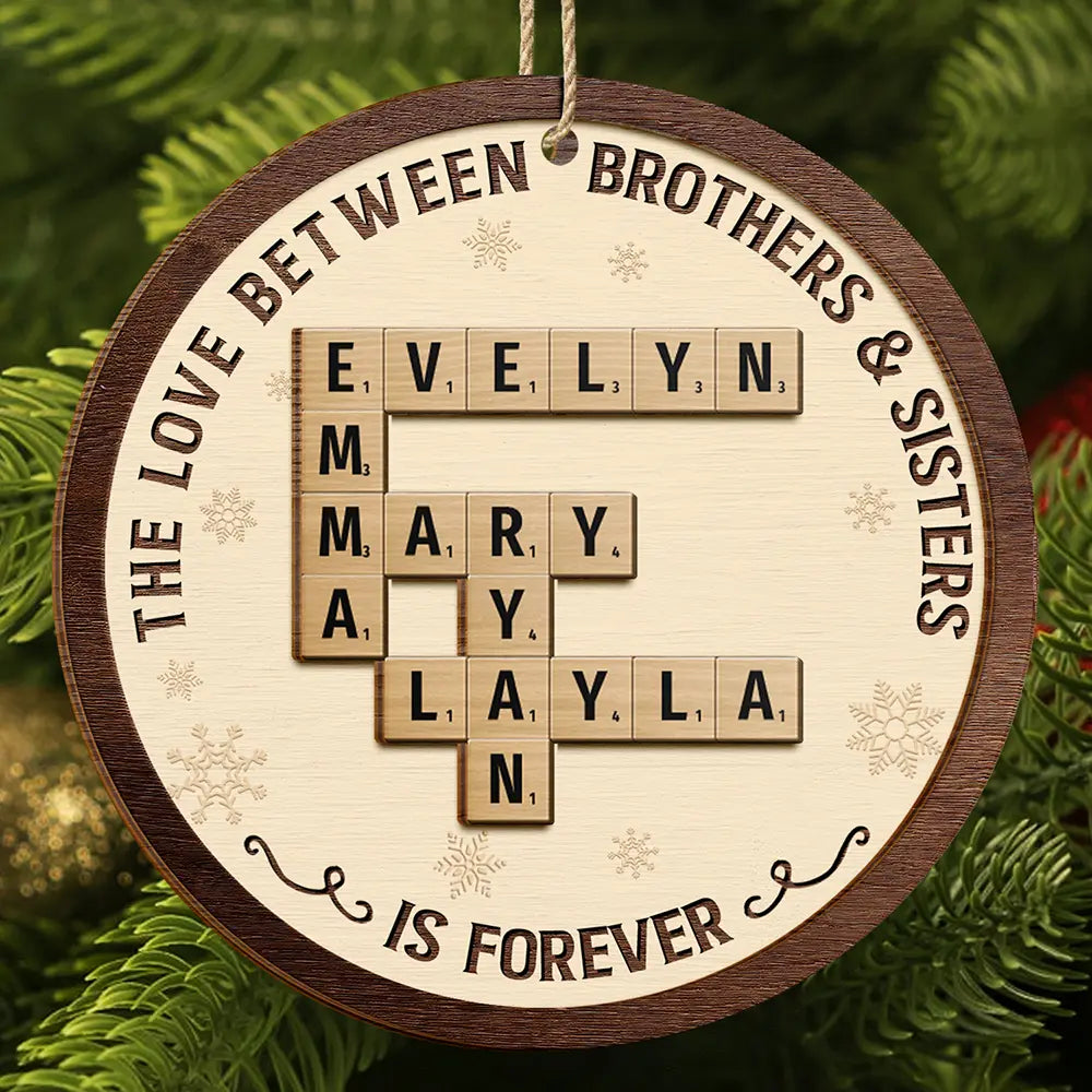 The Love Between Brothers And Sisters Is Forever Crossword Scrabble - Personalized 2-Layered Wooden Ornament